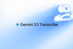 考えながら話しても清書レベルの高性能AI文字起こしGemini 3.5 Transcribe　言い直しも反映、GboardやMac版Geminiアプリに提供 画像