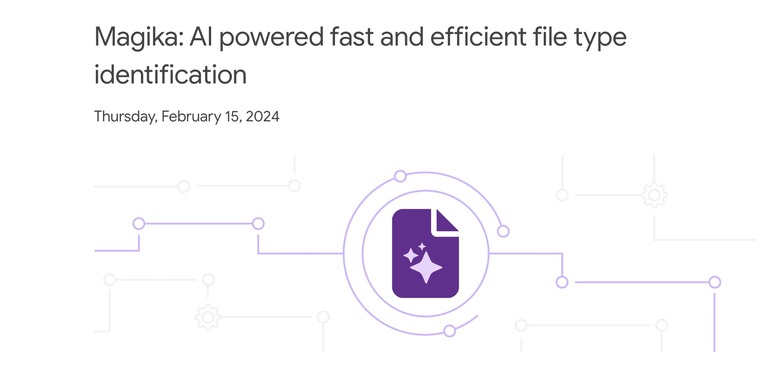 Google、AIでファイル種類を高速正確に判別する「Magika」をオープンソース公開