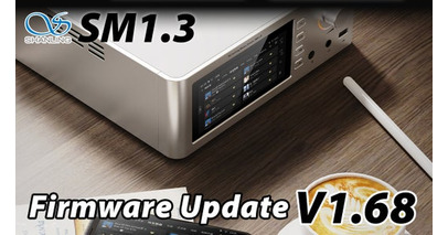 【SHANLING】ネットワークストリーミングデバイス「SM1.3」最新ファームウェアアップデートのお知らせ【株式会社MUSIN】